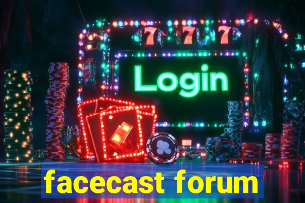 facecast forum